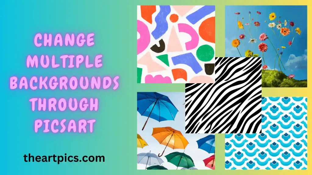 Change Multiple Backgrounds through PicsArt